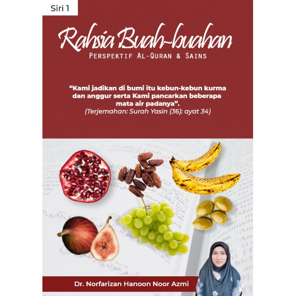 RAHSIA BUAH-BUAHAN: PERPEKTIF AL-QURAN DAN SAINS (SIRI 1)