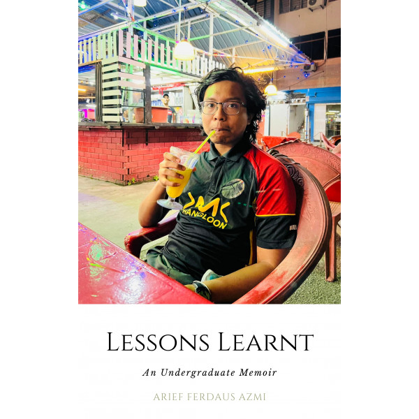 LESSONS LEARNT An Undergraduate Memoir