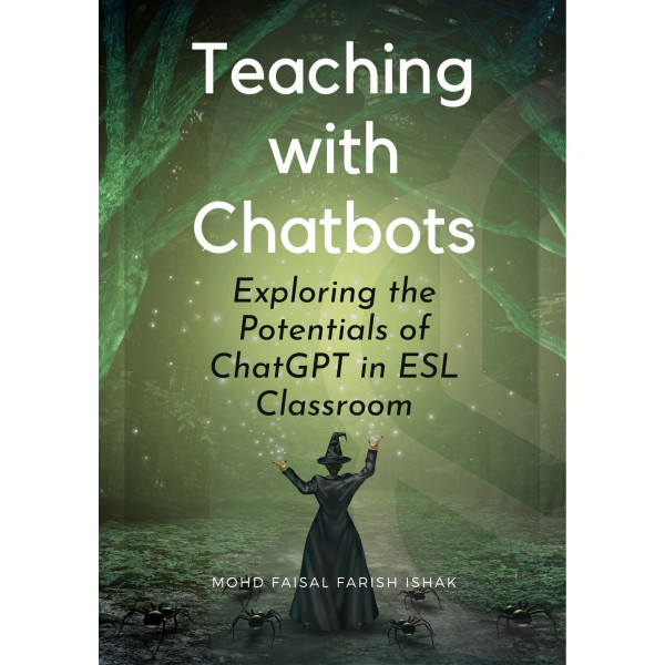 Teaching With Chatbots: Exploring the Potentials of ChatGPT in ESL Classroom