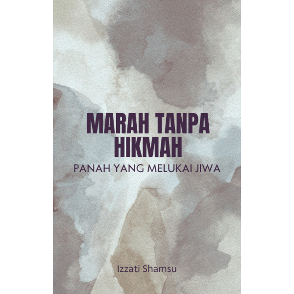 Marah Tanpa Hikmah: Panah Yang Melukai Jiwa