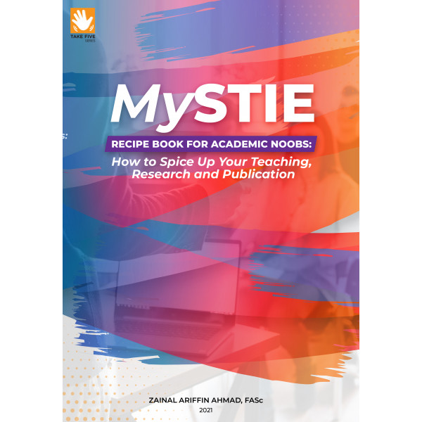 MySTIE Recipe Book for Academic Noobs: How to Spice Up Your Teaching, Research and Publication