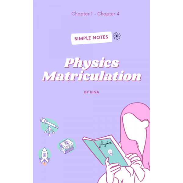 Simple notes Physics Matriculation chapter 1-chapter 4