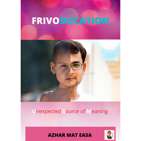 Frivoducation - Unexpected Source of Meaning 